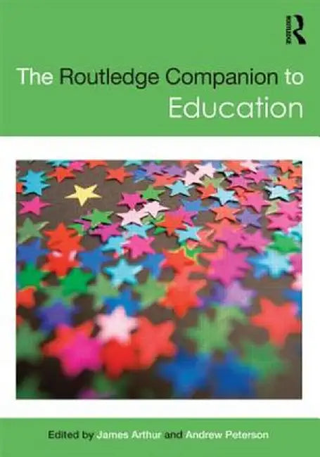 The Routledge Companion to Education by James Arthur