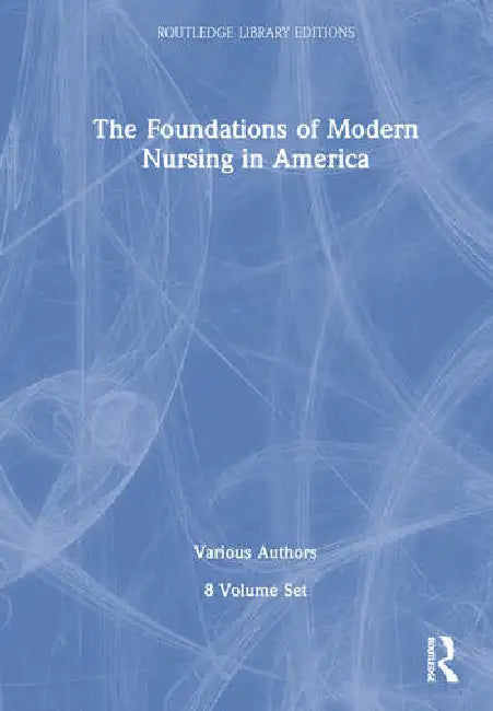 The Foundations of Modern Nursing in America