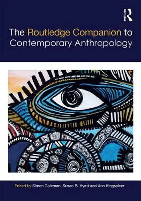 The Routledge Companion to Contemporary Anthropology by Simon Coleman