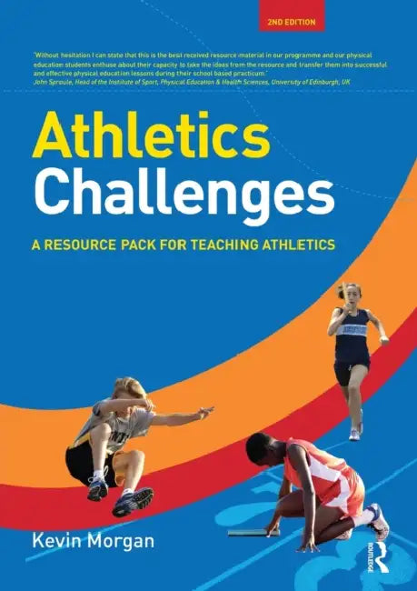 Athletics Challenges: A Resource Pack for Teaching Athletics by Kevin Morgan