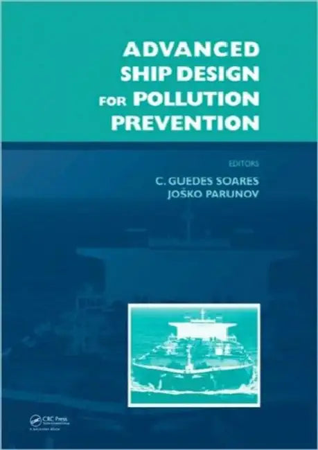 Advanced Ship Design for Pollution Prevention by Carlos Guedes Soares