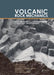 Volcanic Rock Mechanics: Rock Mechanics and Geo-engineering in Volcanic Environments by Claudio Olalla, Luis E. Hernandez, Jose Antonio Rodriguez-Losada