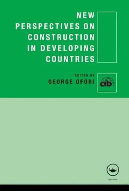 New Perspectives on Construction in Developing Countries by George Ofori
