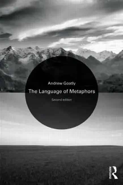 The Language of Metaphors by Andrew Goatly