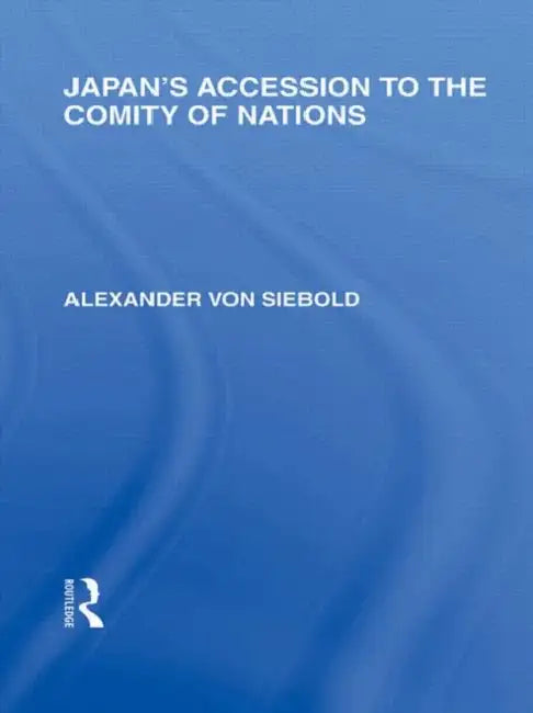 Japan's Accession to the Comity of Nations by Alexander Von Siebold