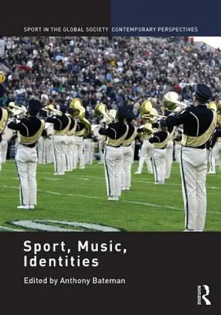 Sport, Music, Identities by Anthony Bateman