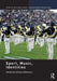 Sport, Music, Identities by Anthony Bateman