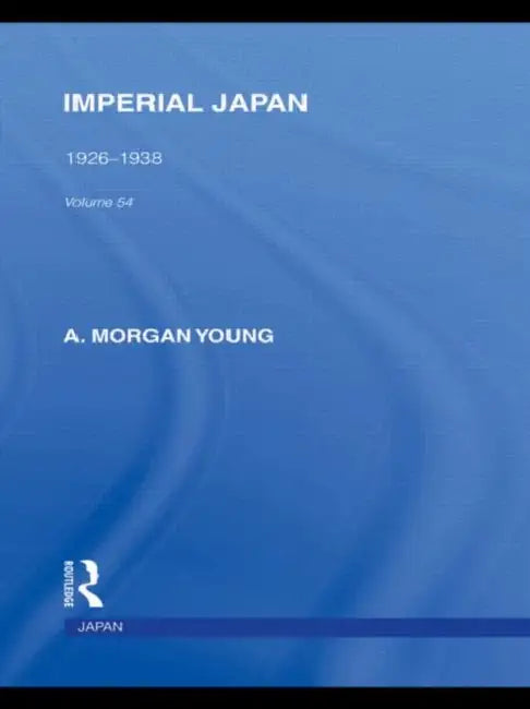 Imperial Japan: 1926-1938 by A. Young