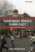 Terrorism Versus Democracy: The Liberal State Response by Paul Wilkinson