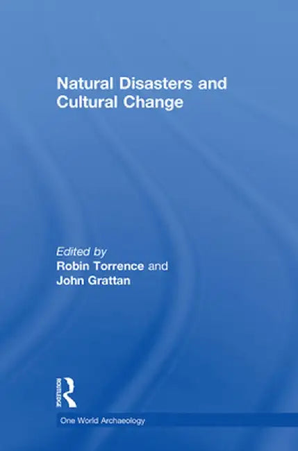 Natural Disasters and Cultural Change by John Grattan