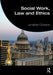 Social Work, Law and Ethics by Jonathan Dickens