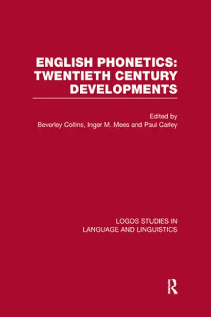 English Phonetics: Twentieth-Century Developments by Beverley Collins