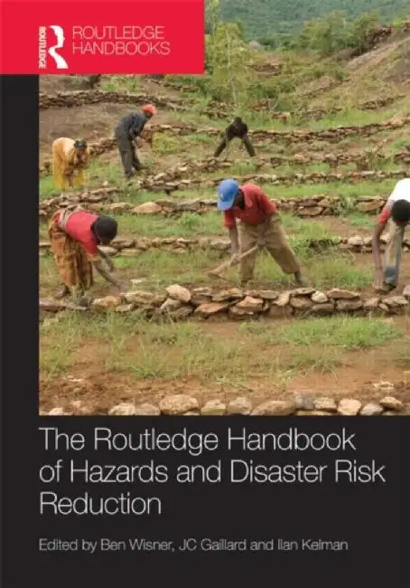 Handbook of Hazards and Disaster Risk Reduction by Ben Wisner