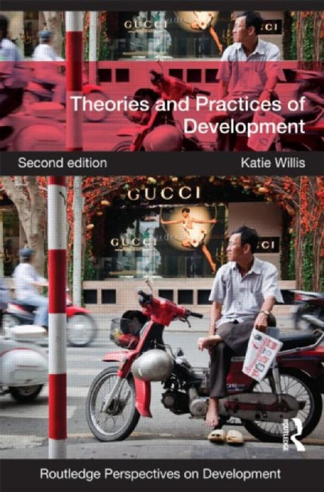 Theories And Practices Of Development  by Willis Katie