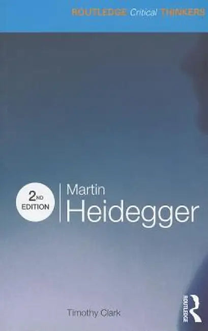 Martin Heidegger by Timothy Clark
