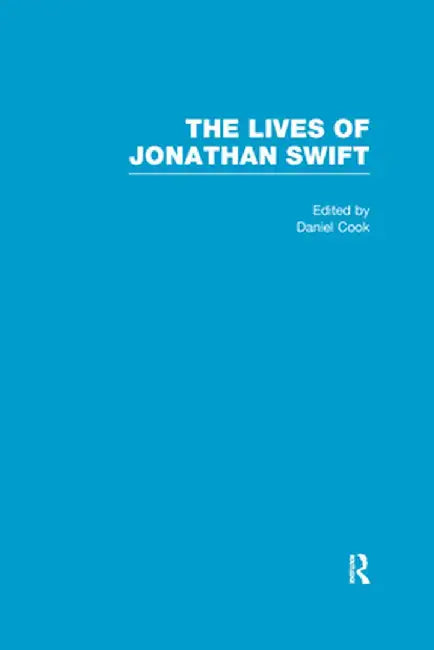 The Lives of Jonathan Swift by Daniel Cook