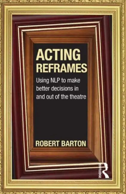 Acting Reframes by Robert Barton