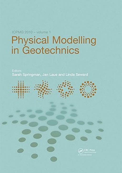Physical Modelling in Geotechnics, Two Volume Set: Proceedings of the 7th International Conference on Physical Modelling in Geotechnics (Icpmg 2010), by Sarah Springman