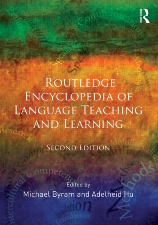 Routledge Encyclopedia Of Language Teaching And Learning by Michael Byram, Adelheid Hu