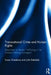 Transnational Crime And Human Rights: Responses to Human Trafficking in the Greater Mekong Subregion by Susan Kneebone, Julie Debeljak