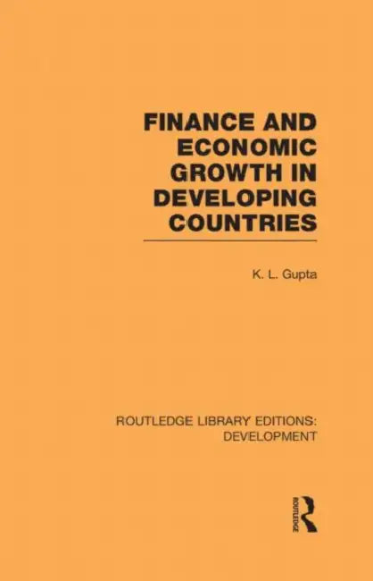 Finance and Economic Growth in Developing Countries by K. L. Gupta