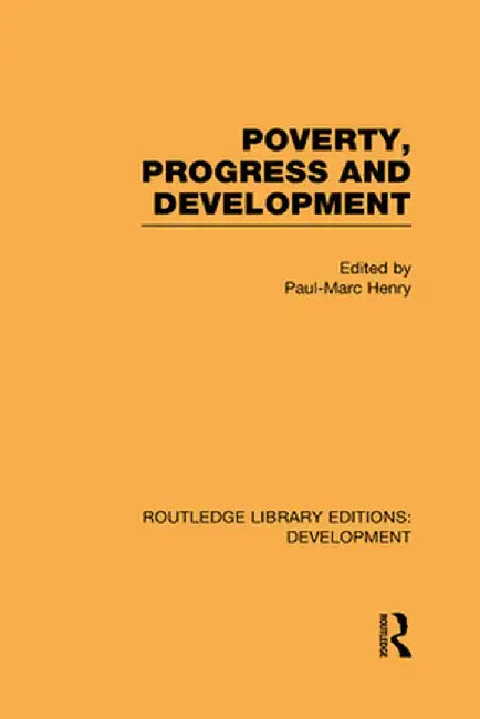 Poverty, Progress and Development by Paul-Marc Henry