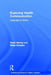 Exploring Health Communication: Language in Action by Kevin Harvey
