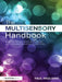 The Multisensory Handbook: A Guide for Children and Adults with Sensory Learning Disabilities by Paul Pagliano