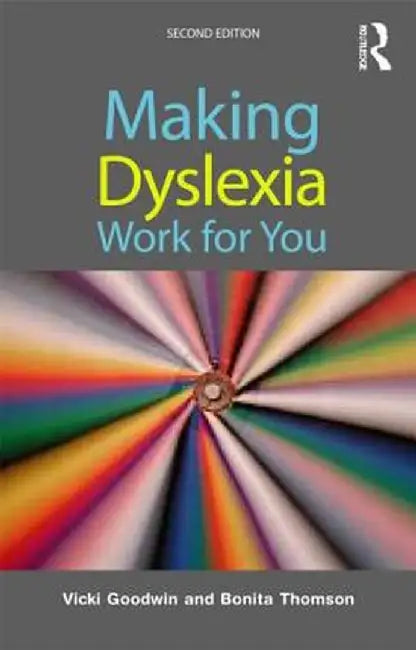 Making Dyslexia Work for You by Vicki Goodwin