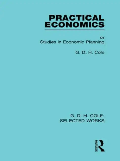 Practical Economics by G Cole