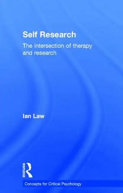 Self Research: The Intersection of Therapy and Research by Ian Law