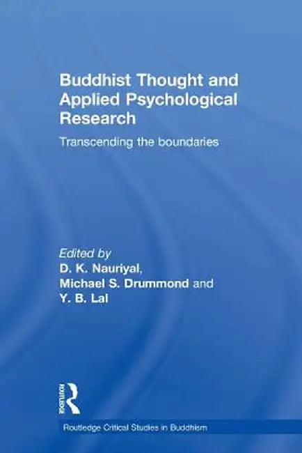 Buddhist Thought and Applied Psychological Research: Transcending the Boundaries by D.K. Nauriyal