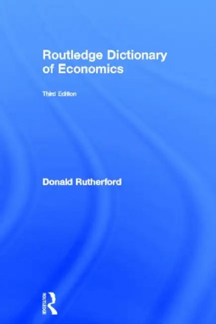 Routledge Dictionary of Economics by Donald Rutherford