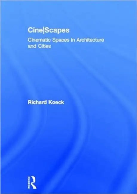 Cine-scapes by Richard Koeck