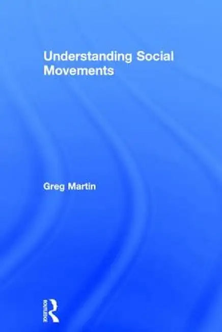 Understanding Social Movements by Greg Martin