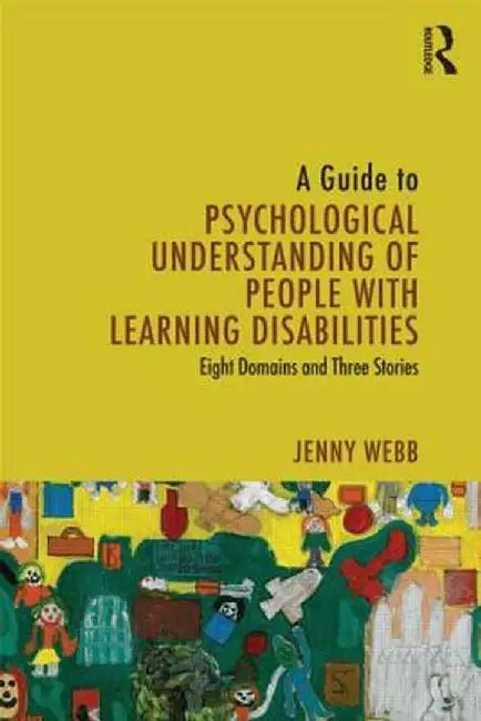 A Guide to Psychological Understanding of People with Learning Disabilities: Eight Domains and Three Stories by Jenny Webb