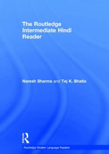 The Routledge Intermediate Hindi Reader by Naresh Sharma