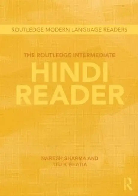 The Routledge Intermediate Hindi Reader by Naresh Sharma
