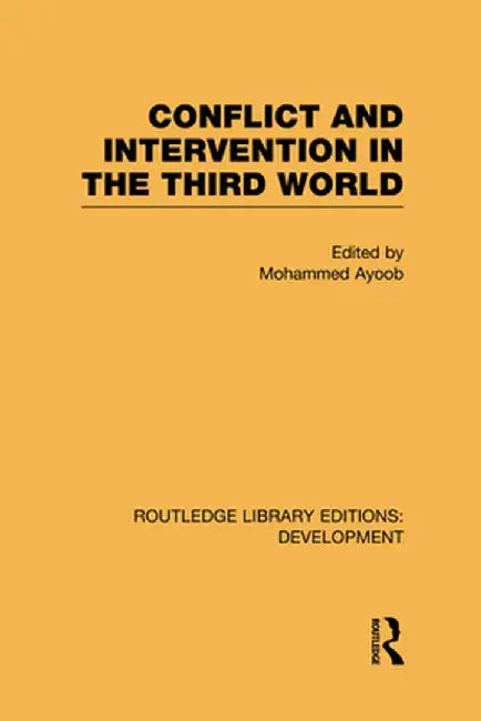 Conflict Intervention in the Third World by Mohammed Ayoob