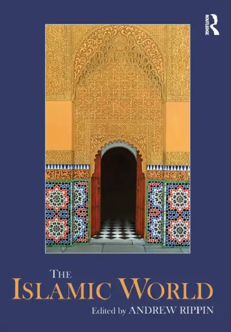The Islamic World by Andrew Rippin