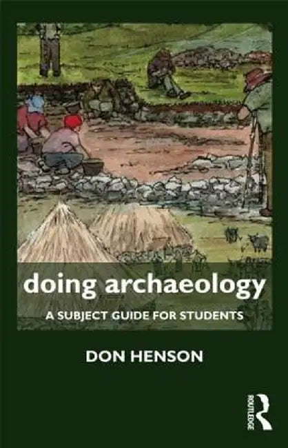Doing Archaeology: A Subject Guide for Students by Donald Henson