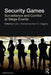 Security Games: Surveillance and Control at Mega-Events by Colin Bennett