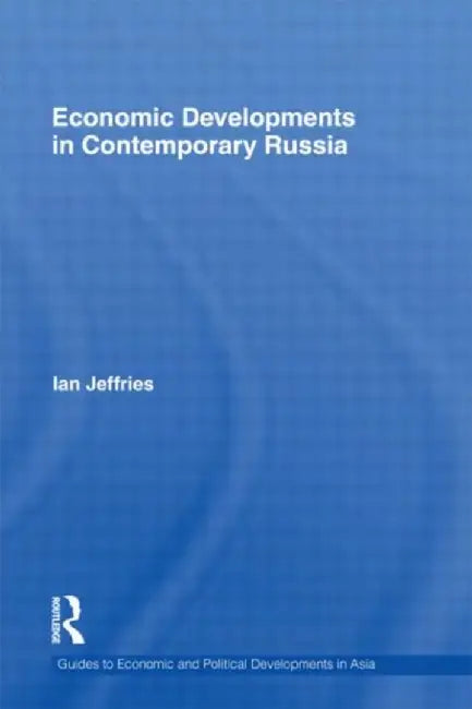Economic Developments in Contemporary Russia by Ian Jeffries