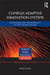Complex Adaptive Innovation Systems: Relatedness and Transversality in the Evolving Region by Philip Cooke