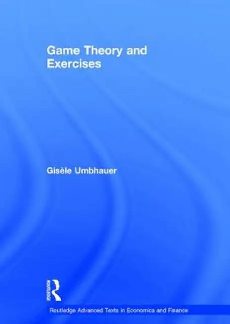 Game Theory With Exercise by Gisele Umbhauer