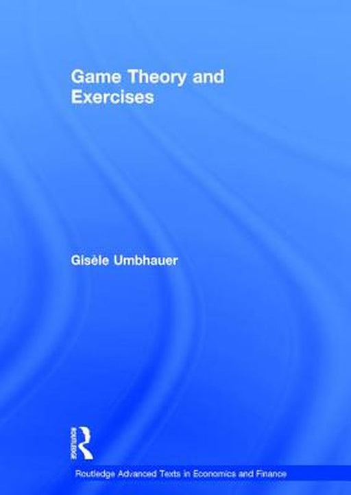 Game Theory With Exercise by Gisele Umbhauer