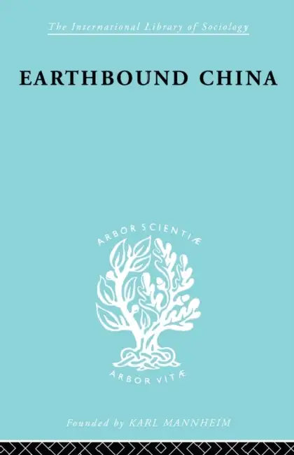 Earthbound China: A Study of the Rural Economy of Yunnan by Chih-I Chang, Hsiao Tung-Fei