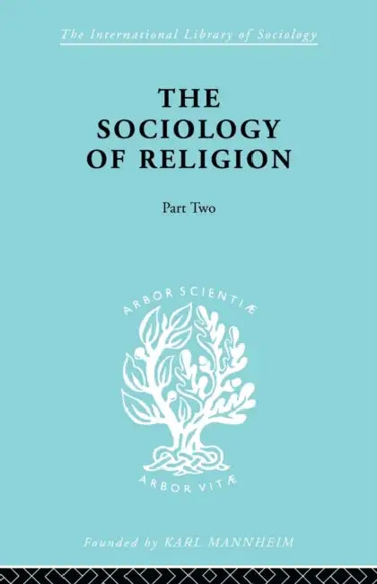 The Sociology of Religion Part Two by Werner Stark