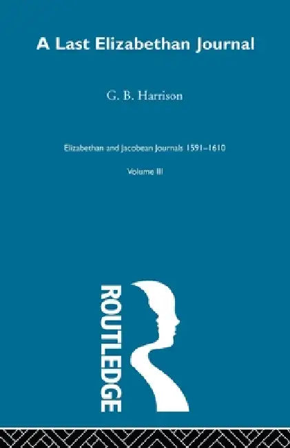 A Last Elizabethan Journal V3 by Harrison