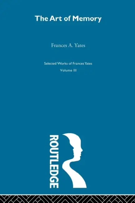 Art of Memory by F. A. Yates